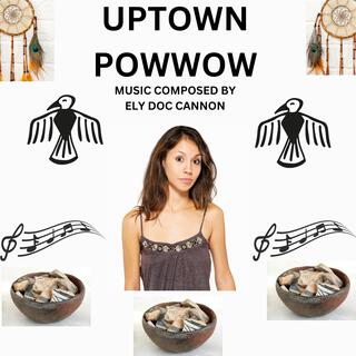 UPTOWN POWWOW