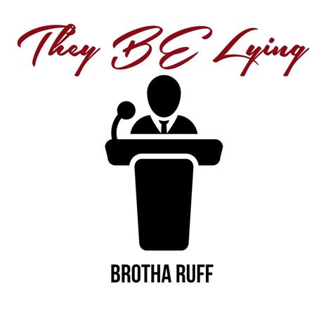 They Be Lying | Boomplay Music