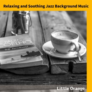 Relaxing and Soothing Jazz Background Music