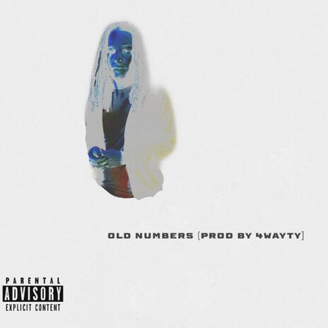 OLD NUMBERS ft. 4WAYTY | Boomplay Music