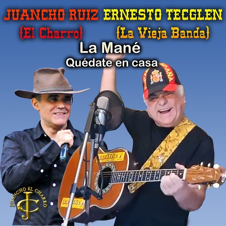 La Mané Quédate en Casa ft. Juancho Ruiz (El Charro)