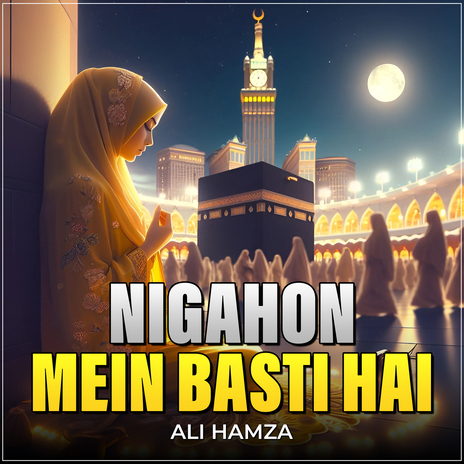 Nigahon Mein Basti Hai | Boomplay Music