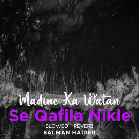 Madine Ka Watan Se Qafila Nikle Lofi | Boomplay Music