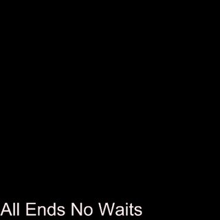 All Ends No Waits