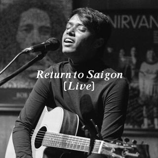 Return to Saigon (Live)