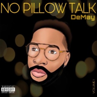 No Pillow Talk, Vol. 1