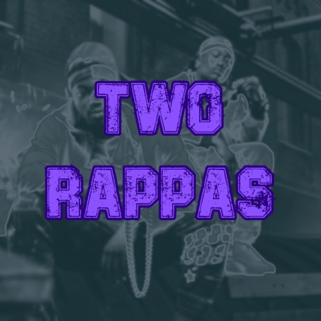 Two Rappas | Boomplay Music