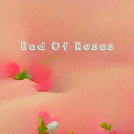 Bed Of Roses