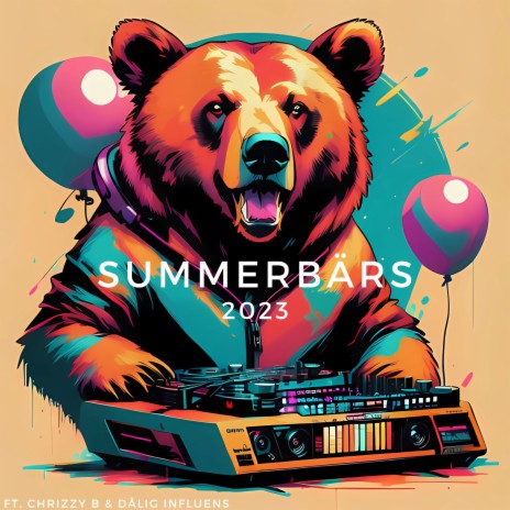 Summerbärs 2023 ft. Dålig Influens & Chrizzy B | Boomplay Music
