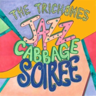 Jazz Cabbage Soiree