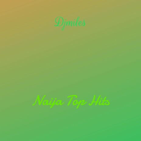 Naija Top Hits | Boomplay Music