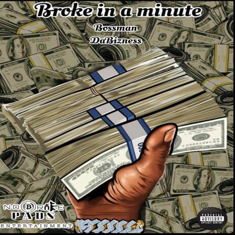 Broke in a minute | Boomplay Music