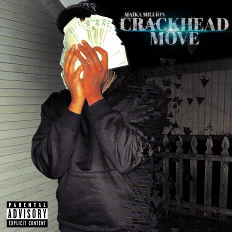 Crackhead Move | Boomplay Music