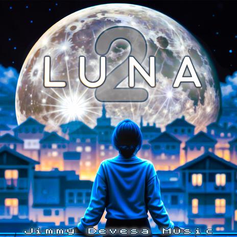 LUNA 2 | Boomplay Music