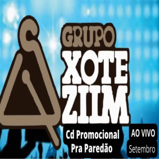 GRUPO XOTEZIIM - PRA PAREDÃO - AO VIVO