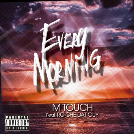 Every Morning (feat. Ro' Che Dat Guy)