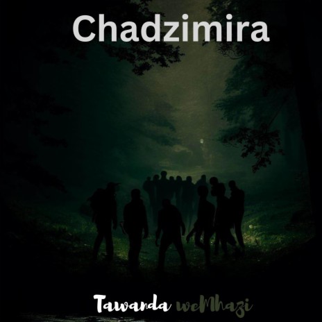 Chadzimira | Boomplay Music