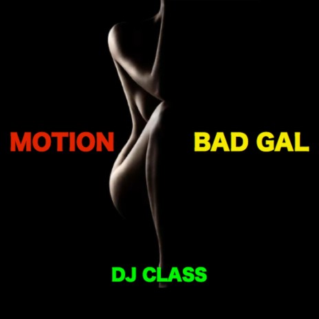 Motion (Bad Gal) | Boomplay Music