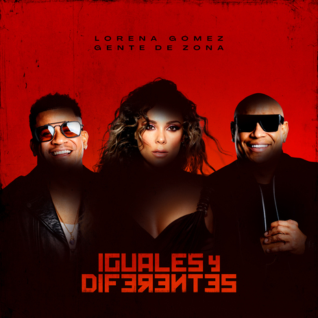 Iguales y diferentes ft. Gente De Zona | Boomplay Music