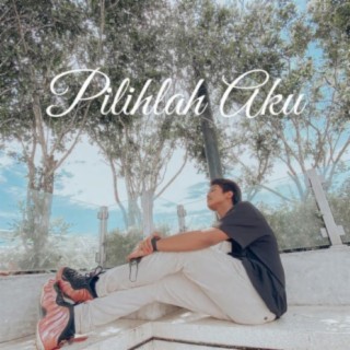 Pilihlah Aku