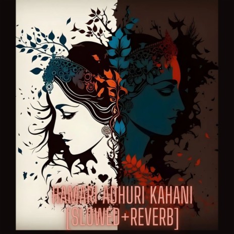 Hamari Adhuri Kahani [Slowed+Reverb] | Boomplay Music