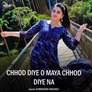 Chhod Diye O Maya Chhod Diye Na