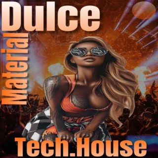 Dulce Material (Tech.House)
