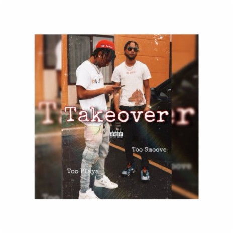 Takeover ft. Too Playa