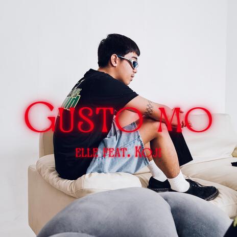 Gusto mo ft. Koji | Boomplay Music