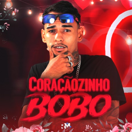 Coraçãozinho Bobo | Boomplay Music