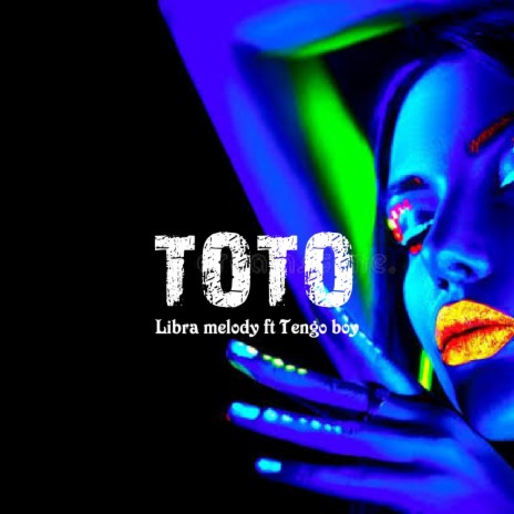 Toto (feat. Libra Melody) | Boomplay Music