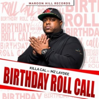 Killa Cal's Birthday Roll Call