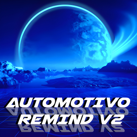 AUTOMOTIVO REMIND V2 ft. EmyyH | Boomplay Music