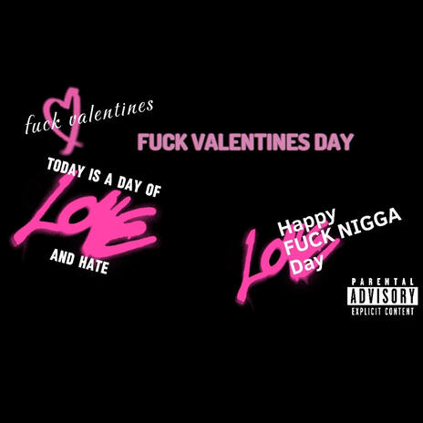 FUCK VALENTINES DAY