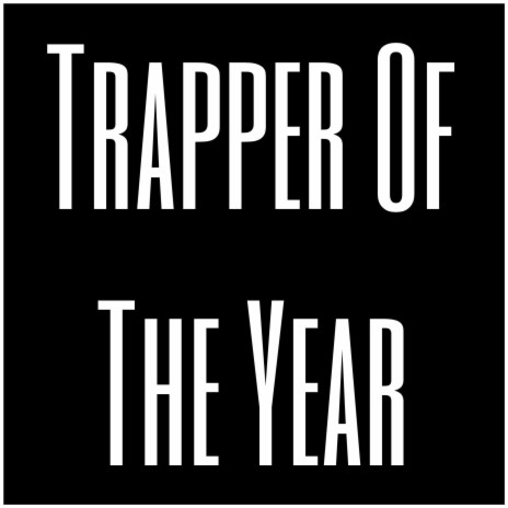 Trapper Of The Year | Boomplay Music