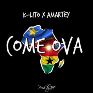 Come Ova (feat. Amartey)