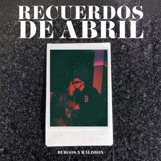 Recuerdos De Abril