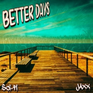 Better Days (feat. $ci-Fi)