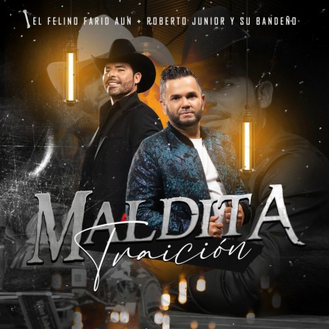 Maldita Traición ft. El Felino Farid Aun | Boomplay Music