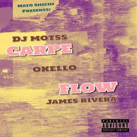 Carpe Flow ft. DJ Motss, Okello & James Rivera | Boomplay Music