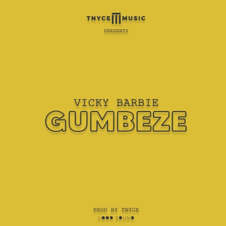 Gumbeze ft. Vicky barbie | Boomplay Music