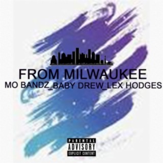 From Milwaukee (feat. Baby Drew & Lex Hodges)