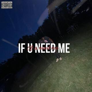 if you need me lyrics | Boomplay Music