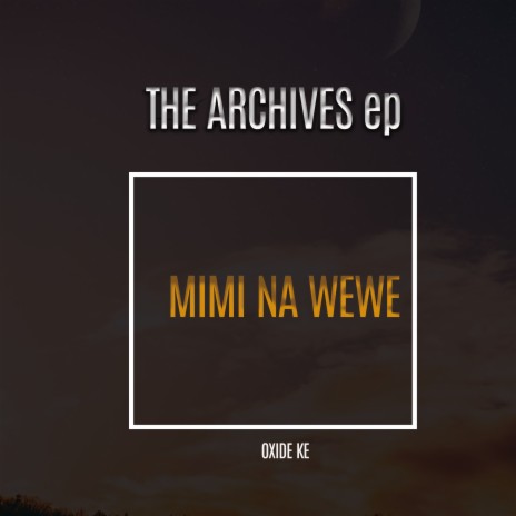 Mimi na Wewe ft. Oxide Ke | Boomplay Music