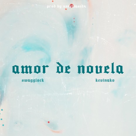 Amor de novela ft. Kevinako | Boomplay Music