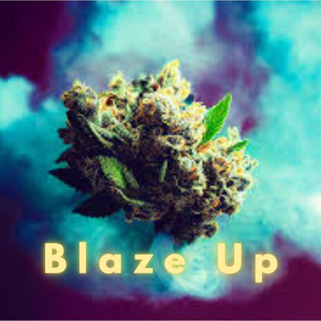 Blaze Up | Boomplay Music