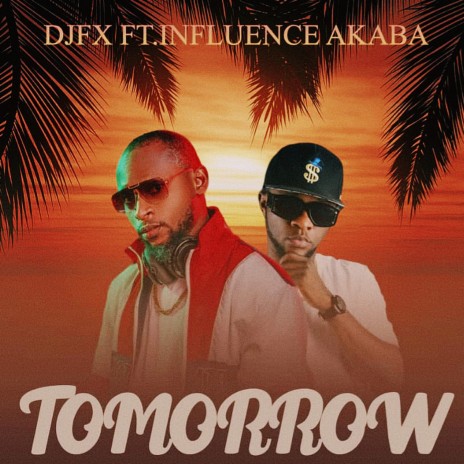 Tomorrow ft. Influence Akaba | Boomplay Music