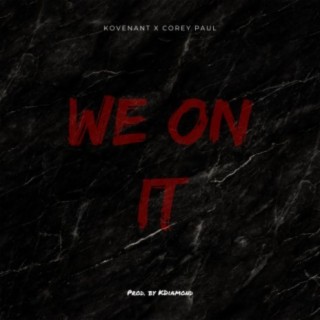 We on It (feat. Corey Paul)