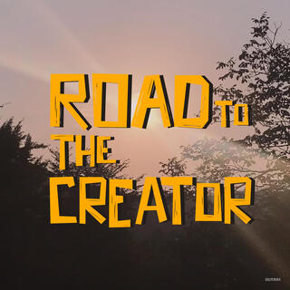 road to the Creator lyrics | Boomplay Music