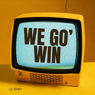 We go' win